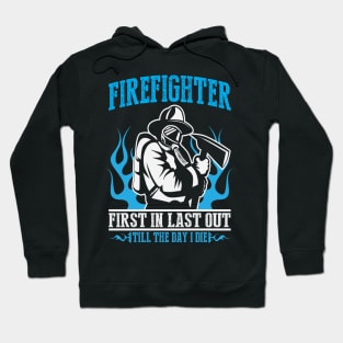 Firefighter First In Last Out Hoodie